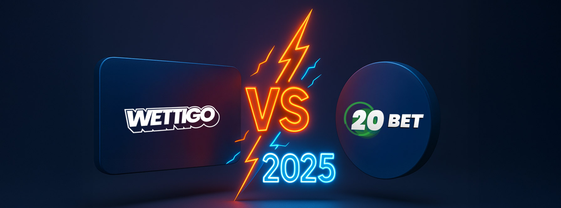 Wettigo vs 20bet 2025